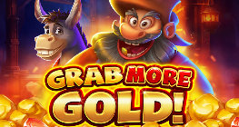 GRAB MORE GOLD!
