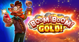 Boom! Boom! Gold!