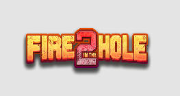 Fire in the Hole 2