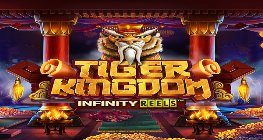 Tiger Kingdom Infinity Reels