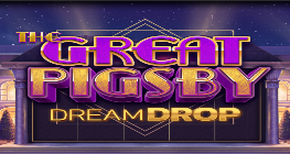 The Great Pigsby Dream Drop